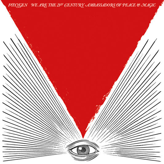 Foxygen - We Are The 21st Century Ambassadors Of Peace & Magic LP