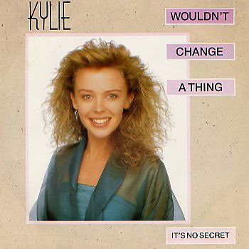Kylie Minogue – Wouldn't Change A Thing 12"