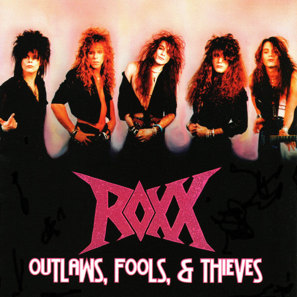 Roxx – Outlaws, Fools, & Thieves CD