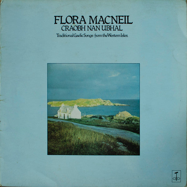 Flora MacNeil – Craobh Nan Ubhal (Traditional Gaelic Songs From The Western Isles) LP