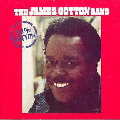 The James Cotton Band – 100% Cotton CD