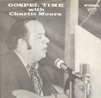 Charlie Moore – Gospel Time With Charlie Moore LP