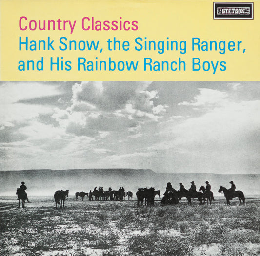 Hank Snow, The Singing Ranger, And His Rainbow Ranch Boys – Country Classics LP
