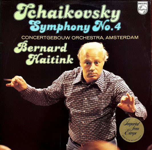 Tchaikovsky, Concertgebouw Orchestra, Amsterdam, Bernard Haitink – Symphony No. 4 LP