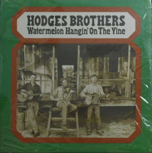 Hodges Brothers – Watermelon Hangin' On The Vine (Reissue) LP
