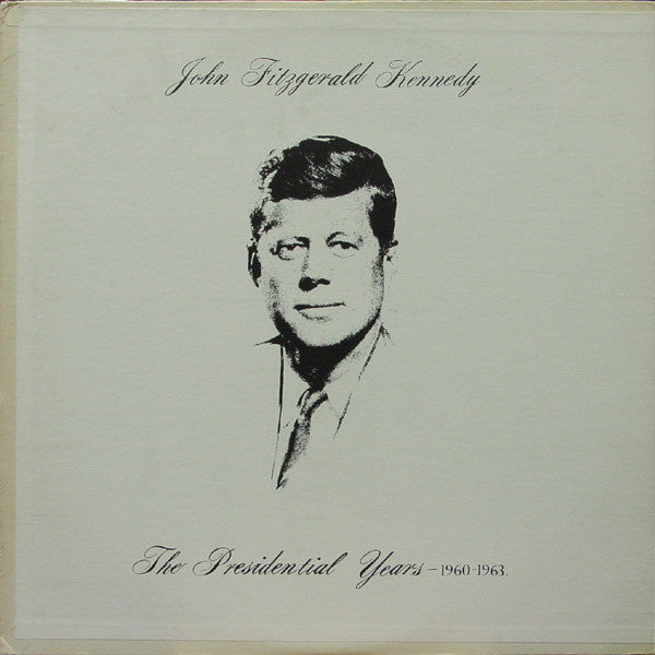 John Fitzgerald Kennedy – The Presidential Years (1960-1963) LP