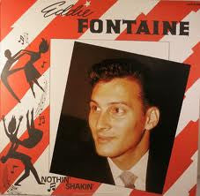 Eddie Fontaine – Nothin' Shakin' LP