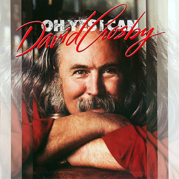 David Crosby – Oh Yes I Can LP