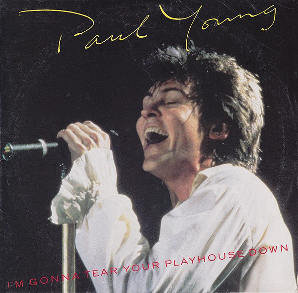 Paul Young – I'm Gonna Tear Your Playhouse Down 12"