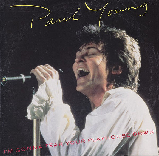 Paul Young – I'm Gonna Tear Your Playhouse Down 12"