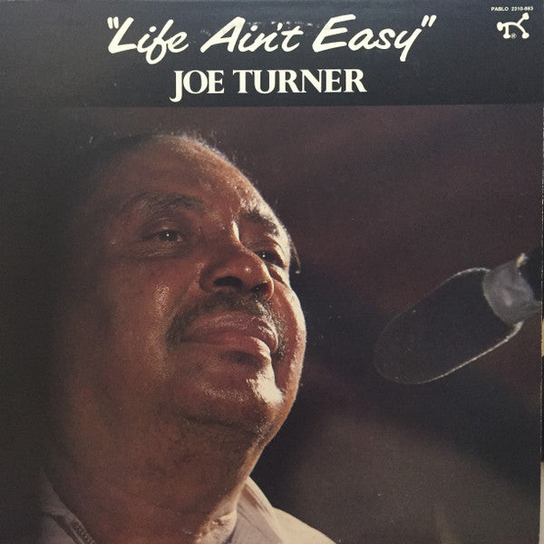 Joe Turner – "Life Ain't Easy" LP
