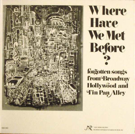 Various – Where Have We Met Before? - Forgotten Songs From Broadway, Hollywood, And Tin Pan Alley LP