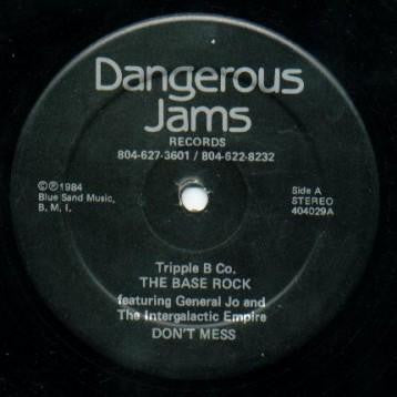 Tripple B Co. Featuring General Jo & The Intergalactic Empire – The Base Rock / Don't Mess 12"