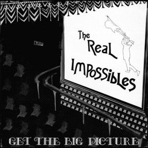 The Real Impossibles - Get The Big Picture LP