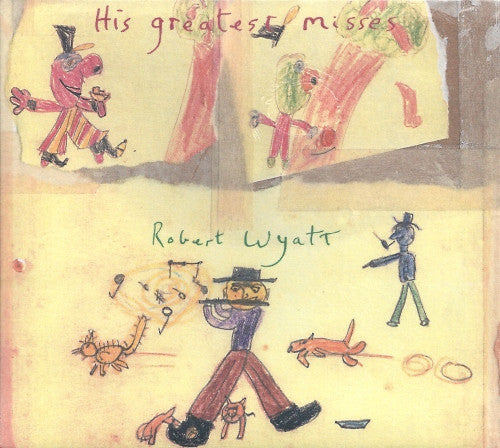 Robert Wyatt – His Greatest Misses