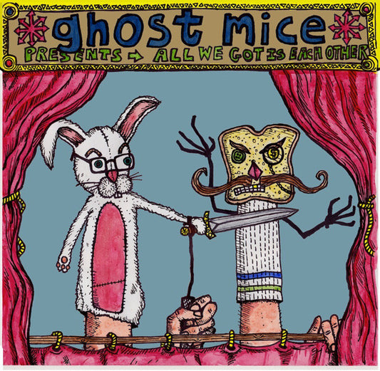 Ghost Mice - All We Got Is Each Other LP