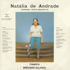Natália De Andrade Pianista Shégundo Galarza – Soprano Lírico-Dramático LP
