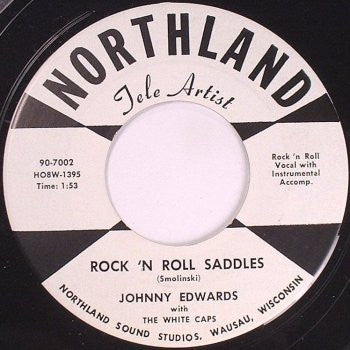 Johnny Edward w/ The White Caps – Rock 'n Roll Saddles / Why'd You Leave Me? 7"