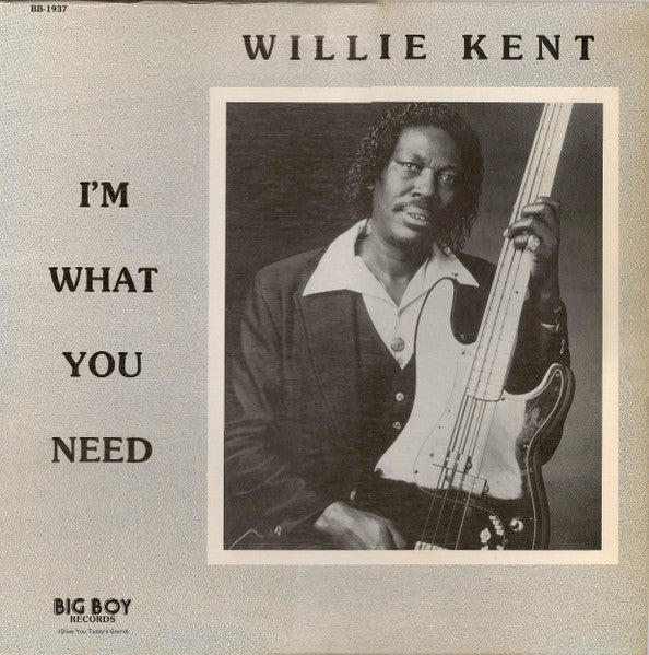 Willie Kent – I'm What You Need LP