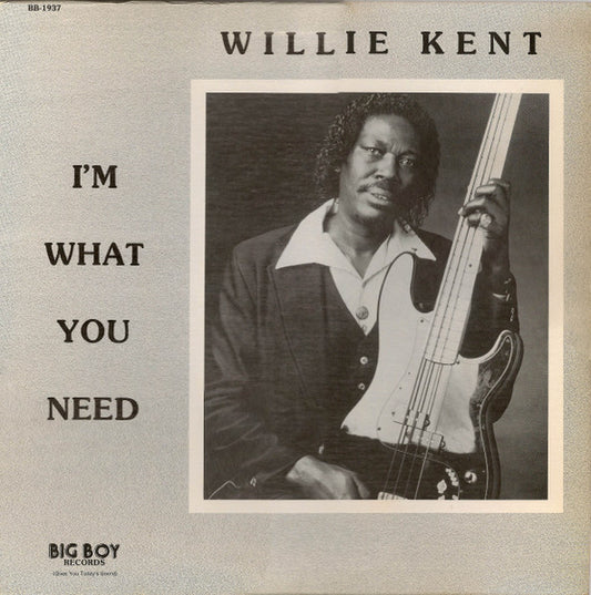 Willie Kent – I'm What You Need LP