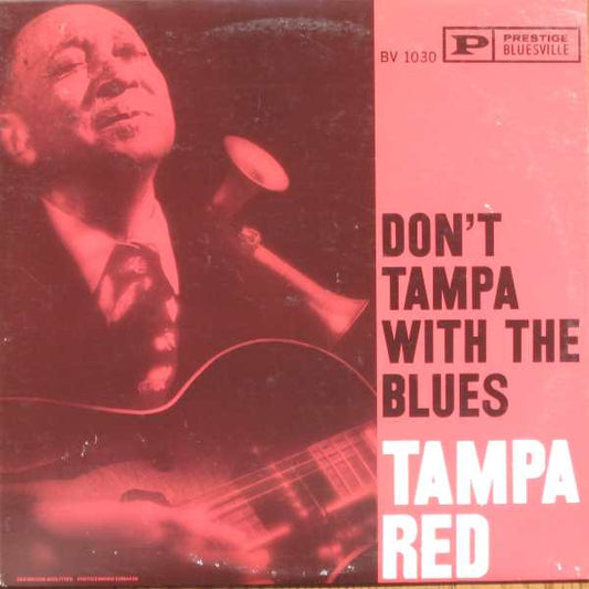 Tampa Red – Don't Tampa With The Blues (OBC reissue) LP