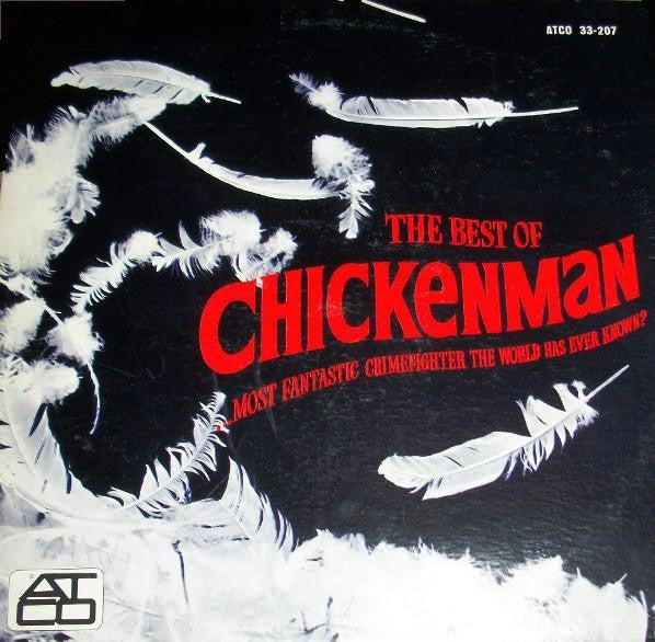 Chickenman – The Best Of Chickenman ...Most Fantastic Crimefighter The World Has Ever Known? LP
