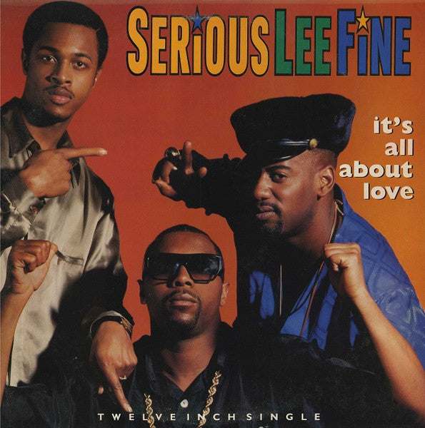 Serious-Lee-Fine – It's All About Love 12"