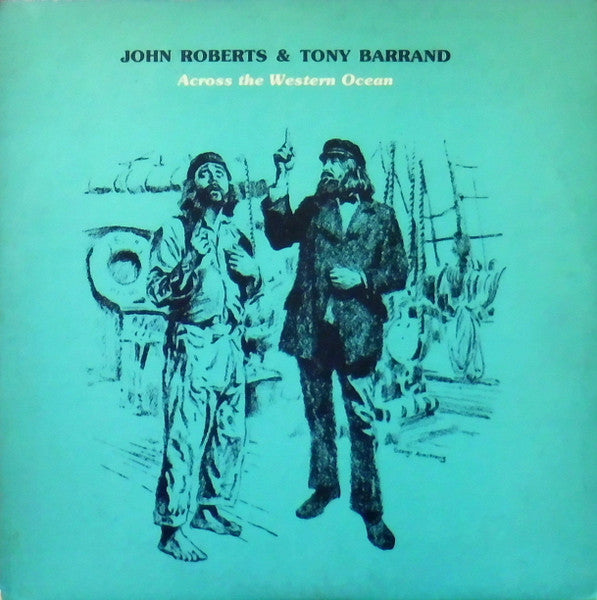 John Roberts & Tony Barrand – Across The Western Ocean LP