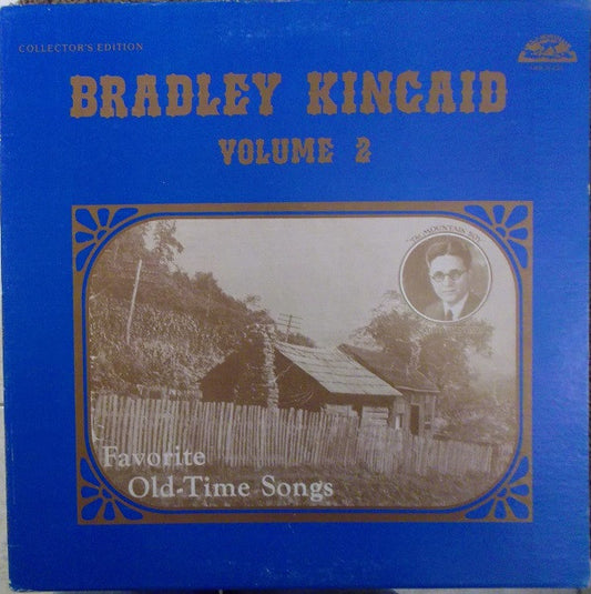 Bradley Kincaid – Favorite Old-Time Songs Volume 2 LP