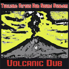 Twilight Circus Dub Sound System - Volcanic Dub LP