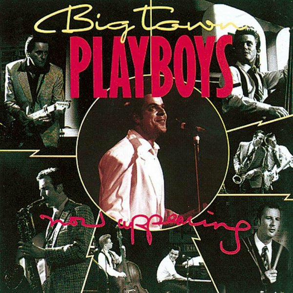 Big Town Playboys – Now Appearing CD