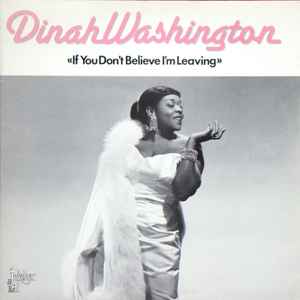 Dinah Washington – If You Don't Believe I'm Leaving LP