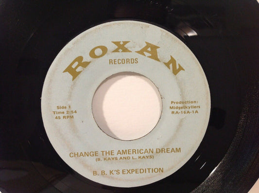 B.B.K's Expedition - Change The American Dream / Sole Confusion 7"