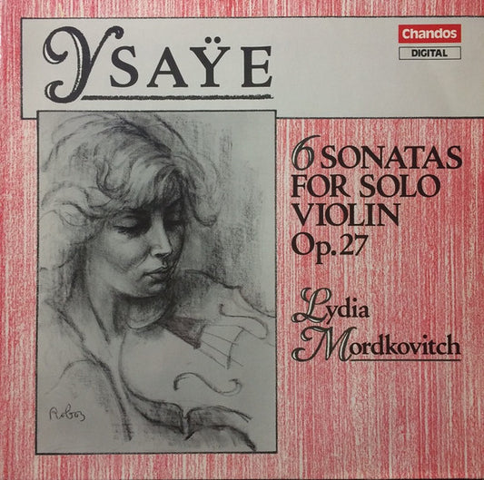 Ysaÿe / Lydia Mordkovitch – 6 Sonatas For Solo Violin Op. 27 LP