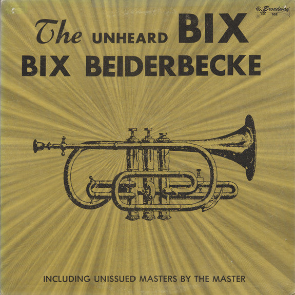 Bix Beiderbecke – The Unheard Bix LP