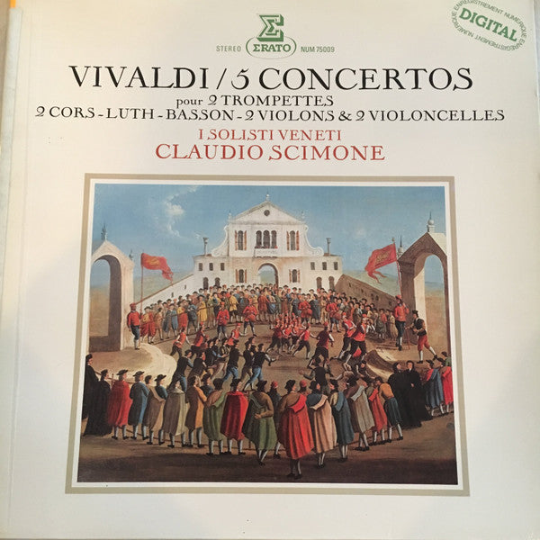 Vivaldi, I Solisti Veneti, Claudio Scimone – 5 Concertos Pour 2 Trompettes 2 Cors ~ Luth ~ Basson ~ 2 Violons & 2 Violoncelles LP