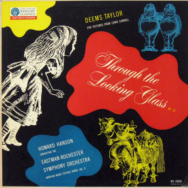 Deems Taylor, Howard Hanson Conducting The Eastman-Rochester Symphony Orchestra ‎– Through The Looking Glass, Op. 12 (Five Pictures From Lewis Carroll) LP