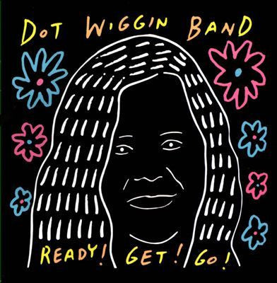 Dot Wiggin Band - Ready! Get! Go! LP