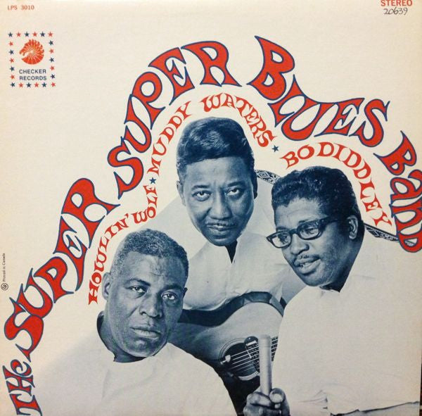 Howlin' Wolf, Muddy Waters, Bo Diddley – The Super Super Blues Band (Stereo, Indianapolis Pressing) LP