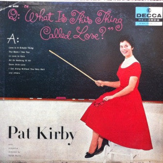 Pat Kirby – What Is This Thing Called Love? LP