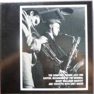 The Original Gerry Mulligan Quartet And Tentette With Chet Baker – The Complete Pacific Jazz And Capitol Recordings Of The Original Gerry Mulligan Quartet And Tentette With Chet Baker CD