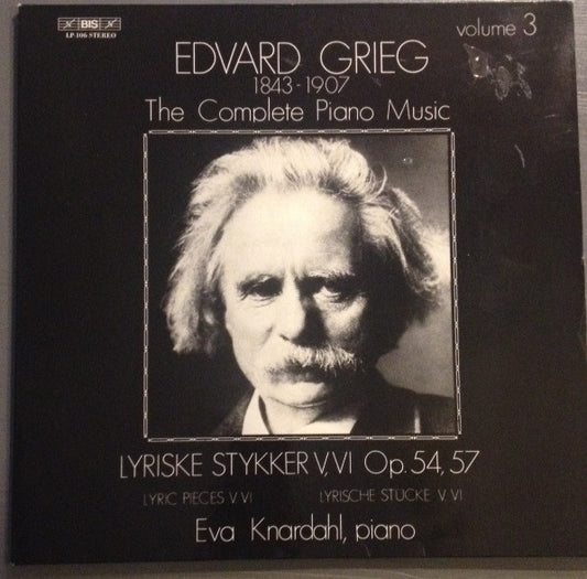 Edvard Grieg, Eva Knardahl – The Complete Piano Music Volume 3: Lyriske Stykker V, VI Op. 54, 57 LP