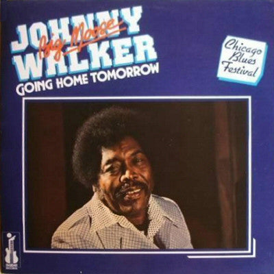 Johnny "Big Moose" Walker – Going Home Tomorrow LP