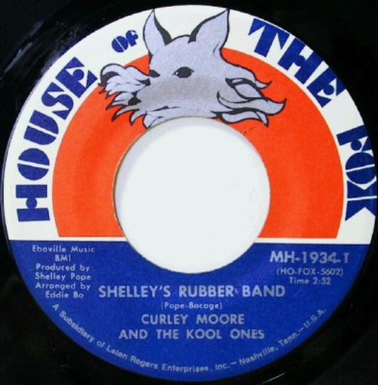 Curley Moore And The Kool Ones – Shelley's Rubber Band 7"