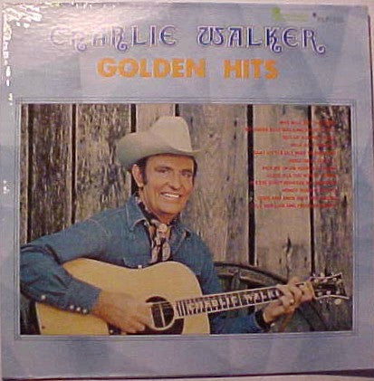 Charlie Walker – Charlie Walker Golden Hits LP