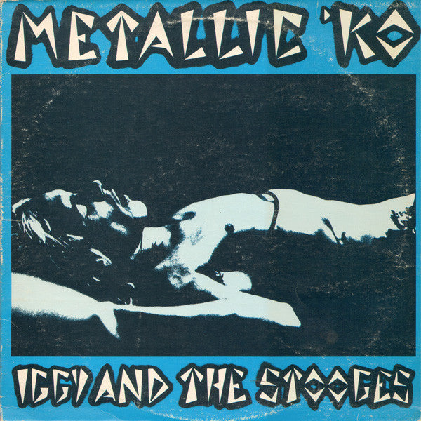 Iggy And The Stooges – Metallic 'KO LP