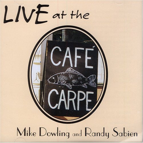 Mike Dowling And Randy Sabien – Live At The Café Carpe CD