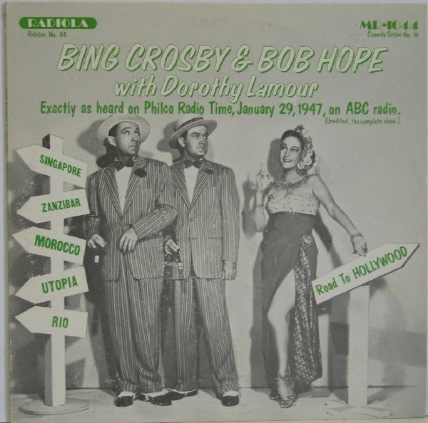 Bing Crosby And Bob Hope With Dorothy Lamour And Doris Day – Philco Radio Time, January 29, 1947 / The New Swan Show, November 7, 1948 LP