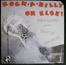 Roy "The Hound" Hall And His Tennessee Rock-a-Billies ‎– Rock-A-Billy Or Else! LP