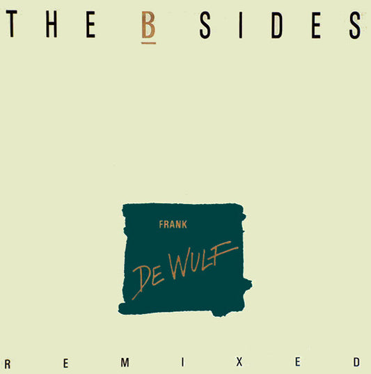 Frank De Wulf – The B Sides Remixed 12"